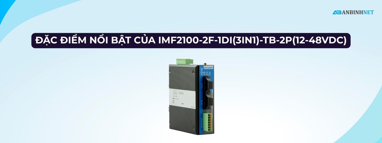 Bộ Chuyển Đổi 3onedata IMF2100-2F-1DI(3IN1)-TB-2P(12-48VDC)