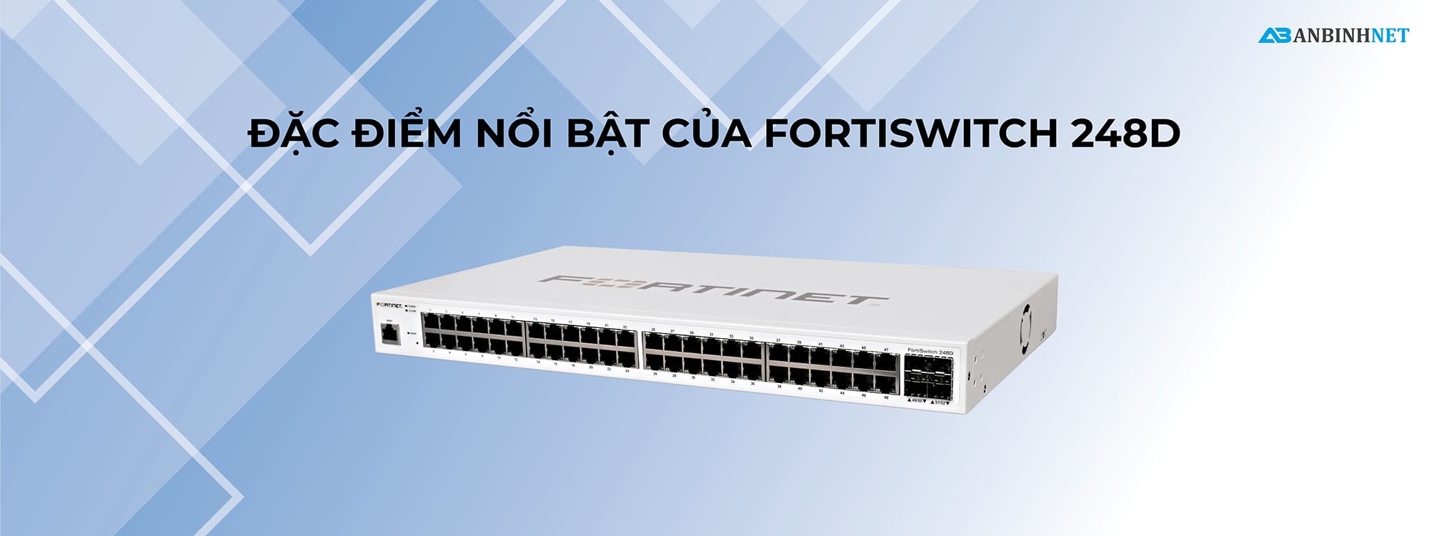 Đặc điểm nổi bật của FortiSwitch 248D