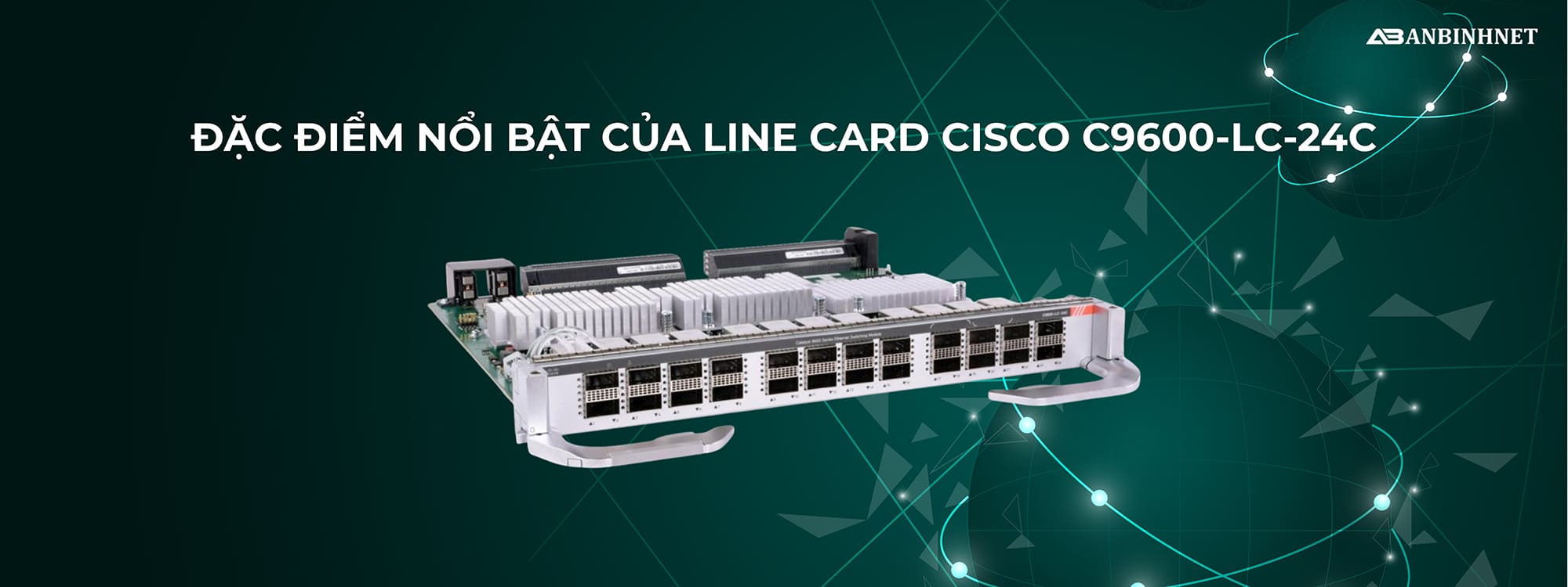 Đặc điểm nổi bật của Line Card Cisco C9600-LC-24C