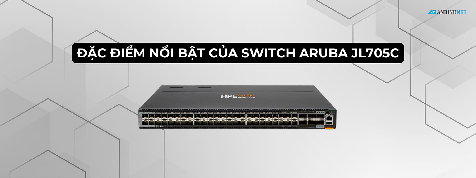 Đặc điểm nổi bật của Switch Aruba JL705C