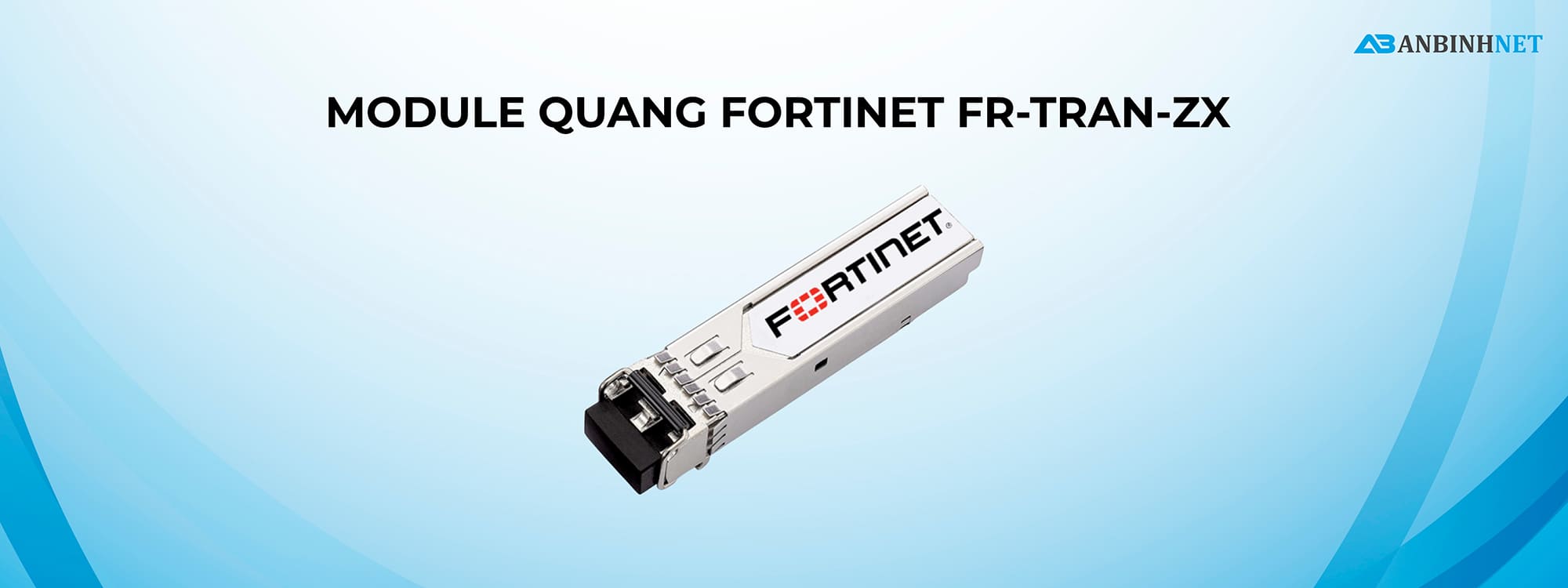 Module Quang Fortinet FR-TRAN-ZX