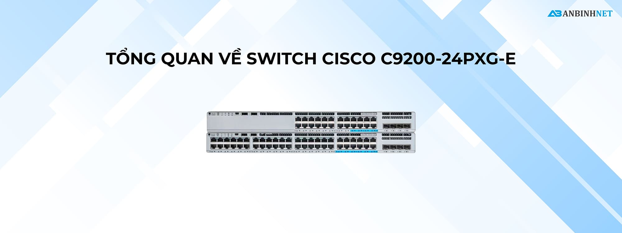 Tổng quan về Switch Cisco C9200-24PXG-E