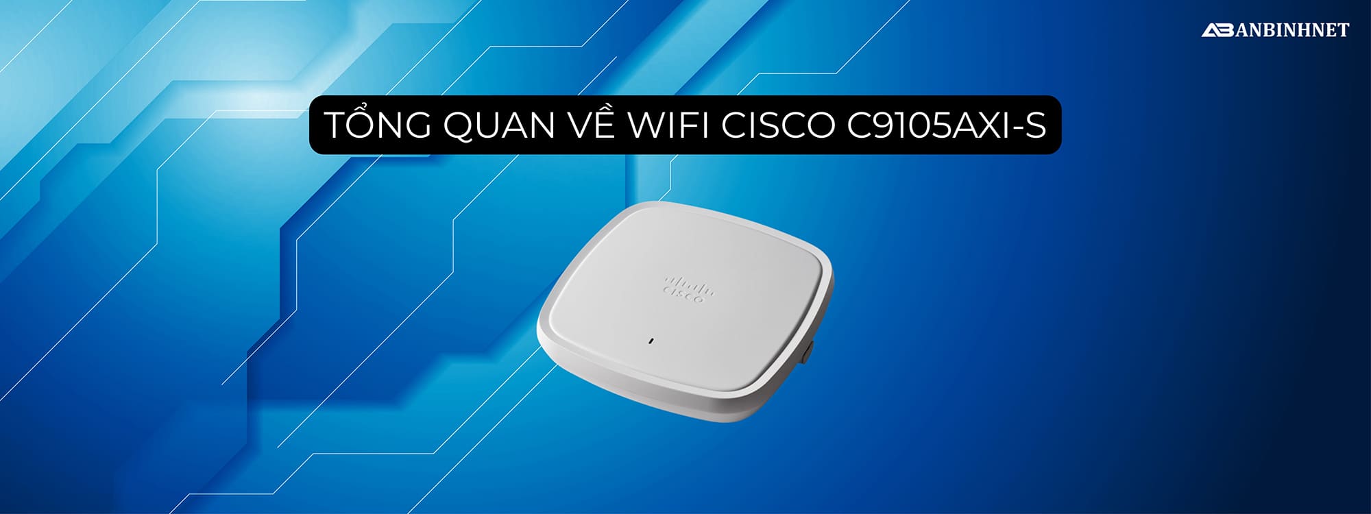 Tổng quan về Wifi Cisco C9105AXI-S