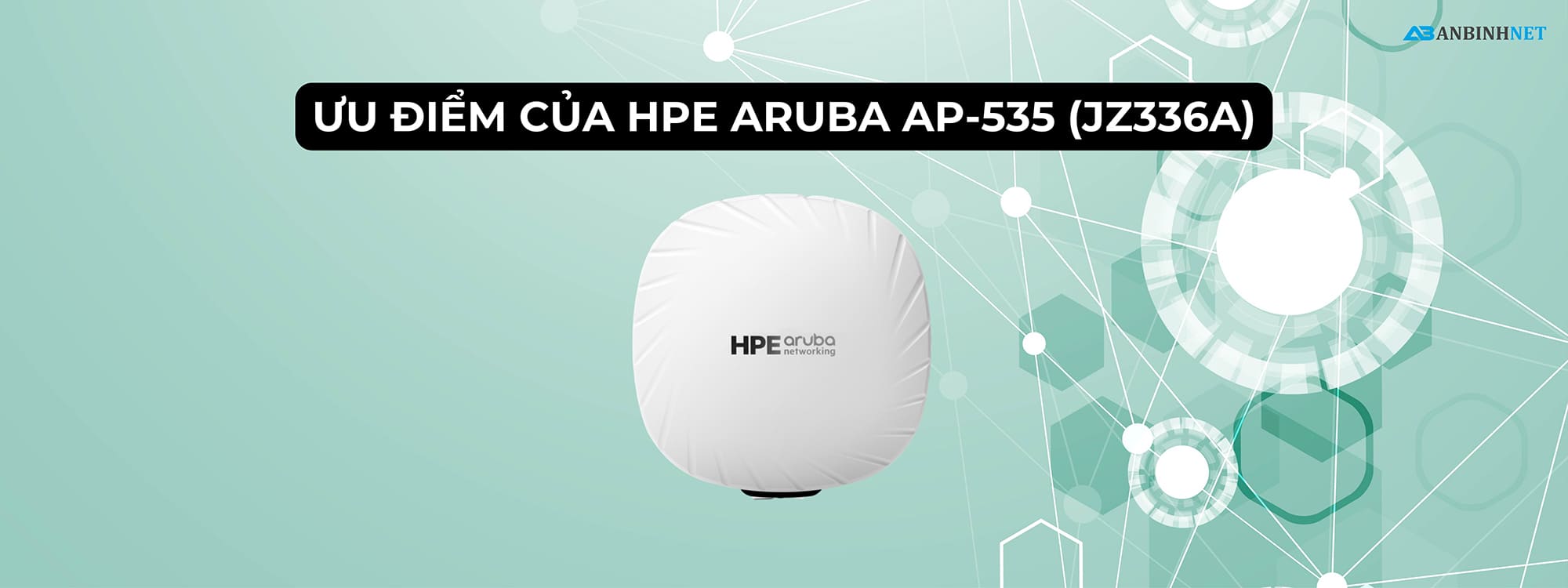 Ưu điểm của Access Point HPE Aruba AP-535