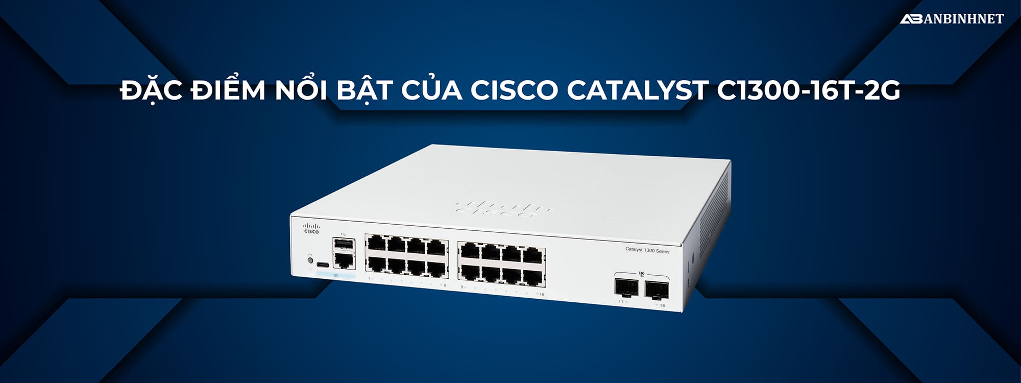 Đặc điểm nổi bật của Cisco Catalyst C1300-16T-2G