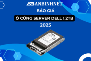 BÁO GIÁ Ổ CỨNG SERVER DELL 1.2TB MỚI NHẤT 2025