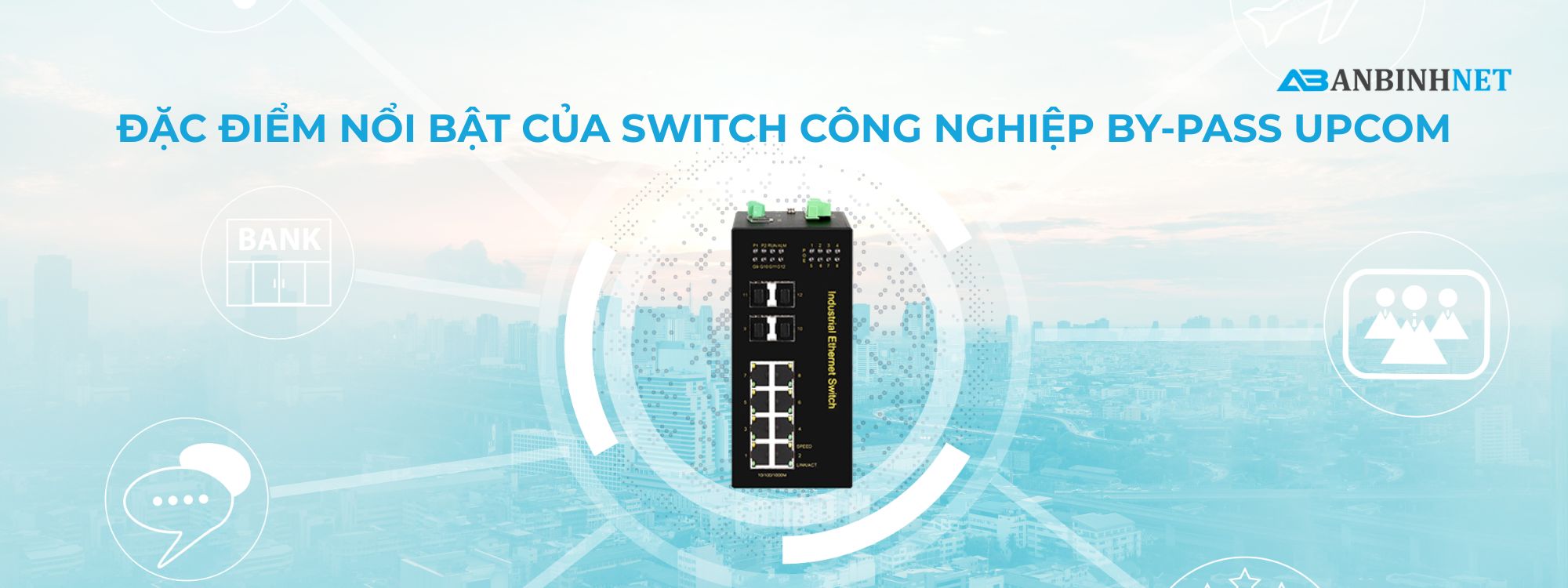 Đặc Điểm Nổi Bật Của Switch Công Nghiệp By-pass Upcom