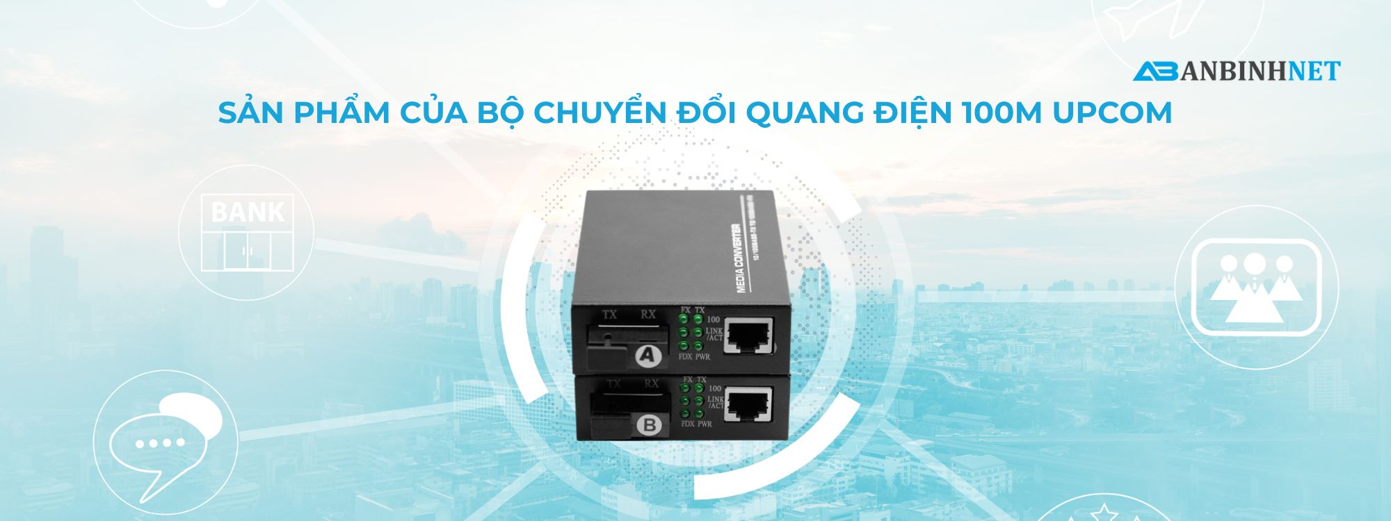 Sản Phẩm Của Bộ Chuyển Đổi Quang Điện 100M Upcom