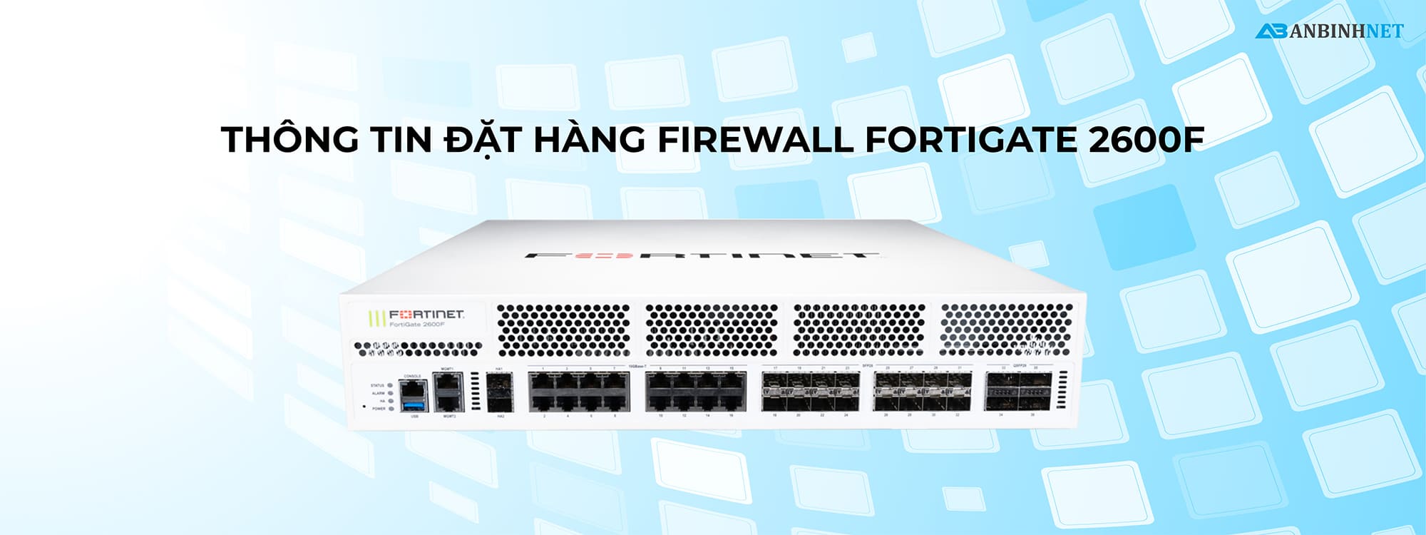 Thông tin đặt hàng Firewall FortiGate 2600F
