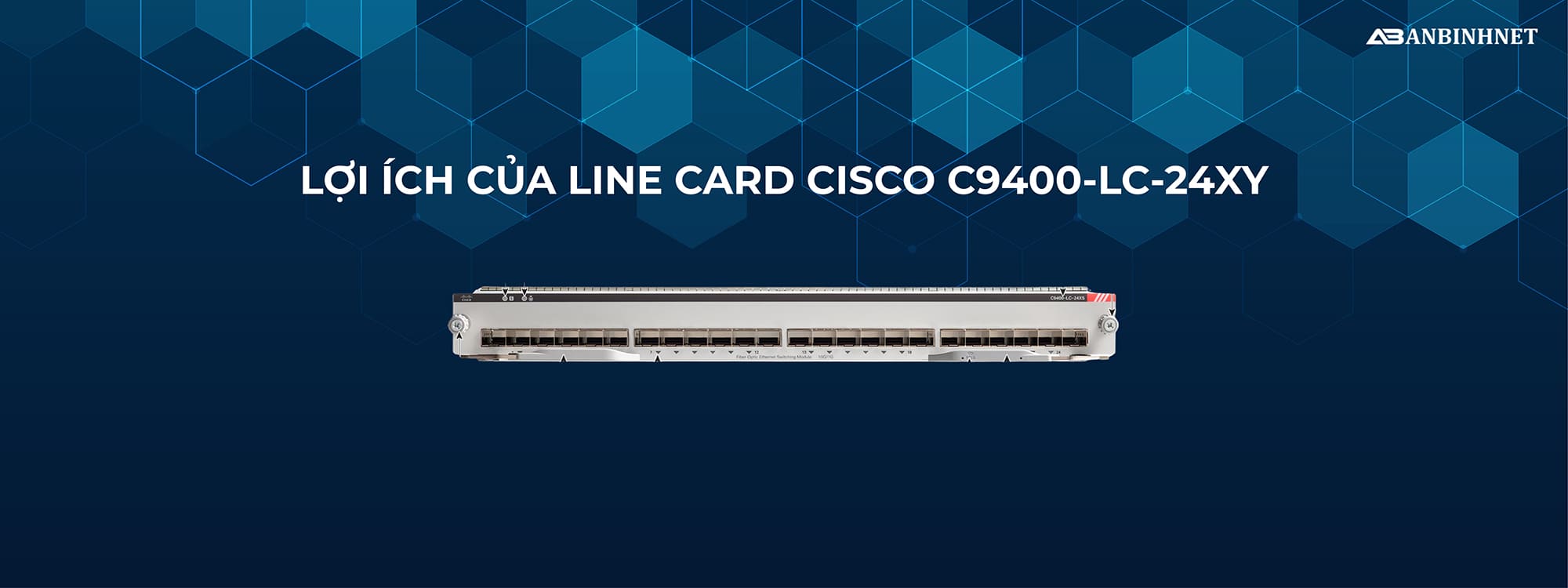 Đặc điểm nổi bật của Cisco C9400-LC-24XY