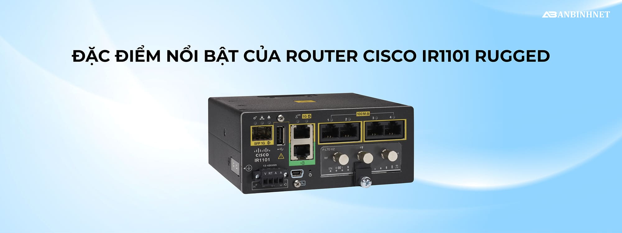 Đặc điểm nổi bật của Router Cisco Catalyst IR1101 Rugged