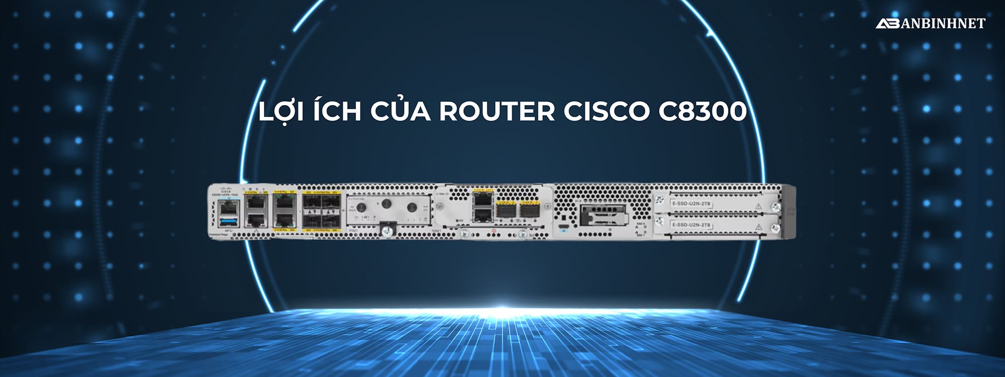 Phân Phối Router Cisco Catalyst 8300 Chính Hãng Giá Tốt