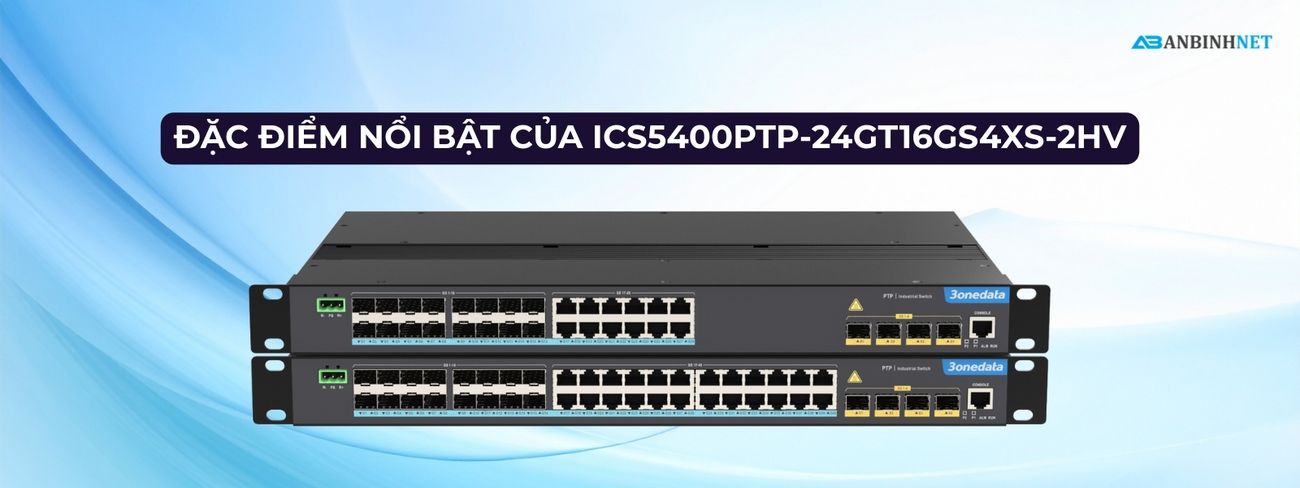 Switch Công Nghiệp 3onedata ICS5400PTP-24GT16GS4XS-2HV