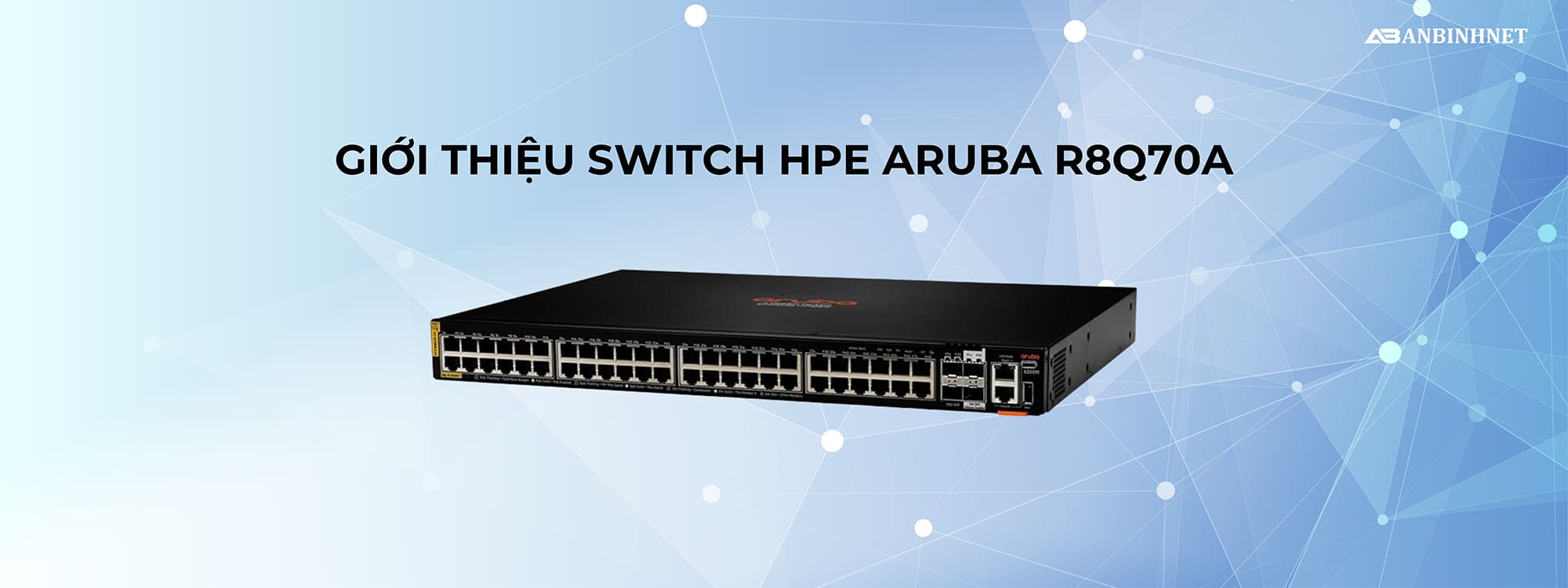 Giới thiệu Switch HPE Aruba R8Q70A