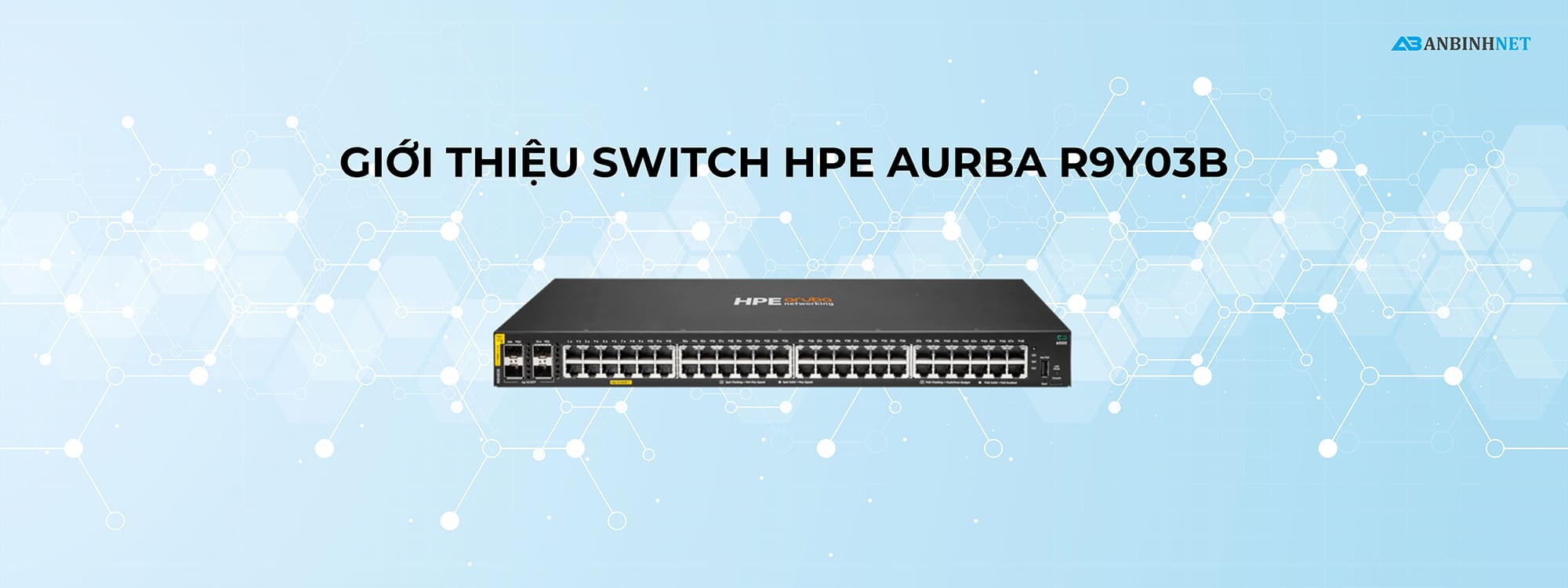 Giới thiệu Switch HPE Aruba R9Y03B