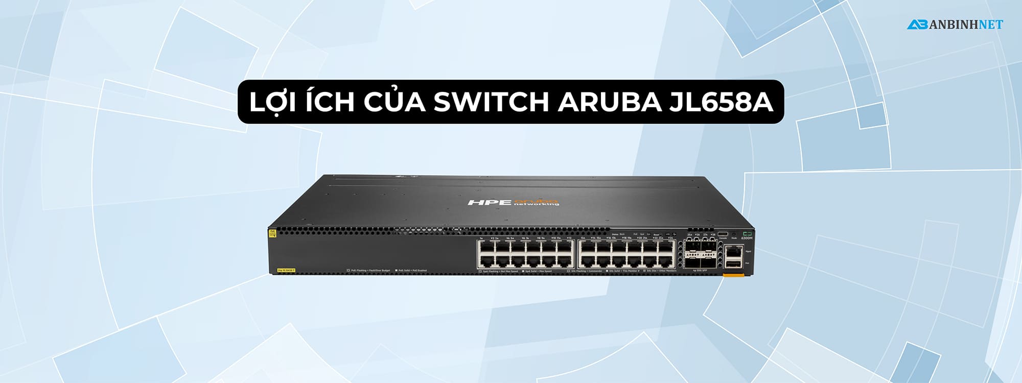 Lợi ích của Switch Aruba JL658A