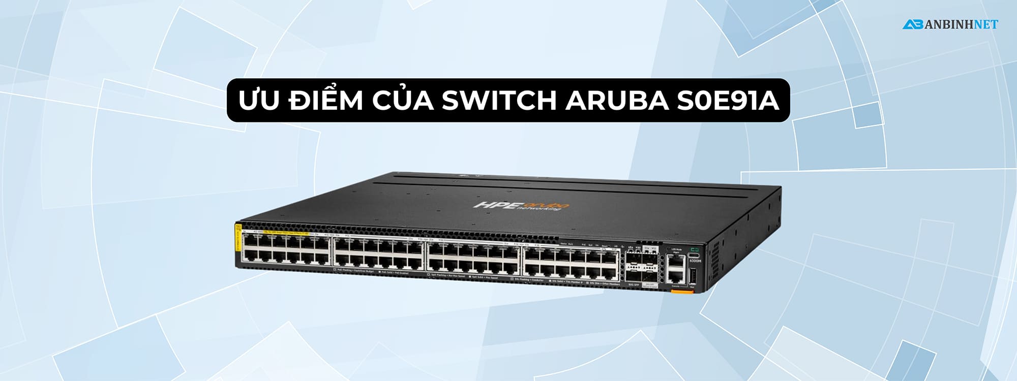 Lợi ích của Switch Aruba S0E91A
