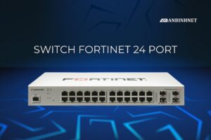 Tìm hiểu về Switch Fortinet 24 port