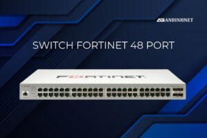 Tìm hiểu về Switch Fortinet 48 port