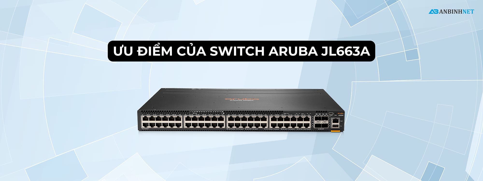 Ưu điểm của Switch Aruba JL663A