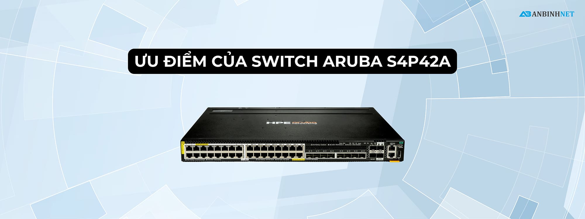 Ưu điểm của Switch Aruba S4P42A