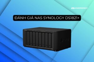 Đánh giá NAS Synology DS1821+