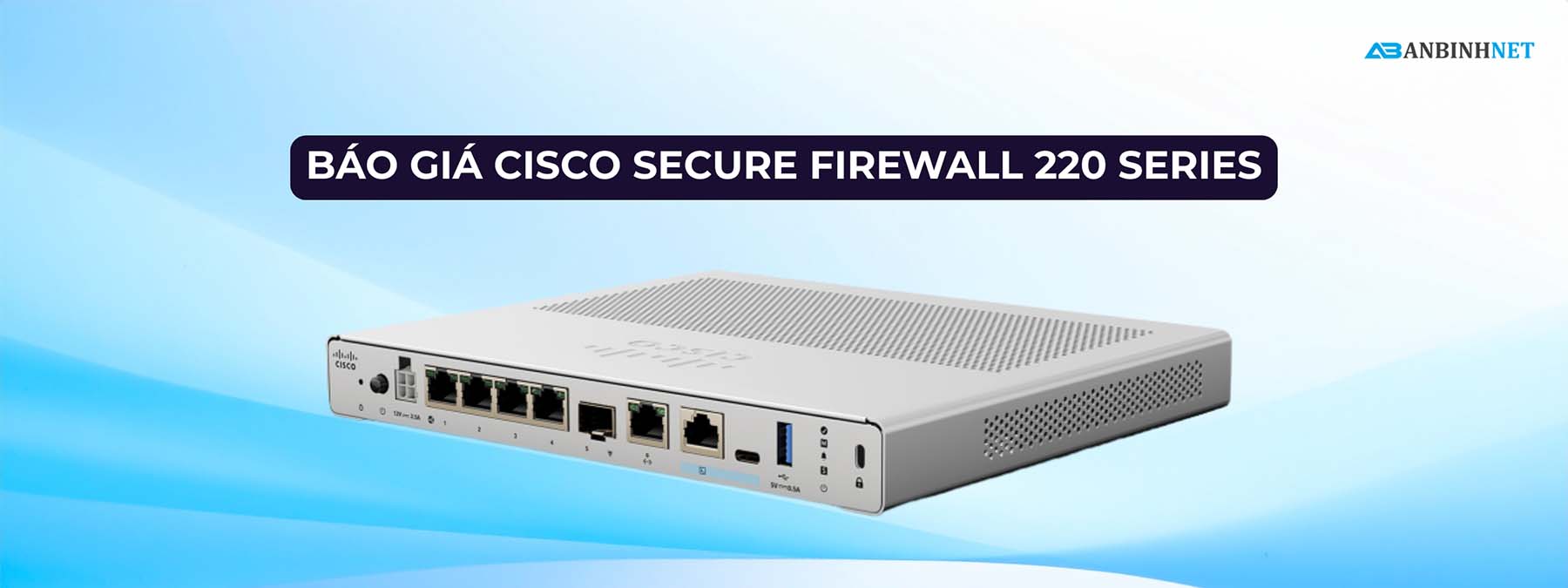 Báo Giá Cisco Secure Firewall 220 Series