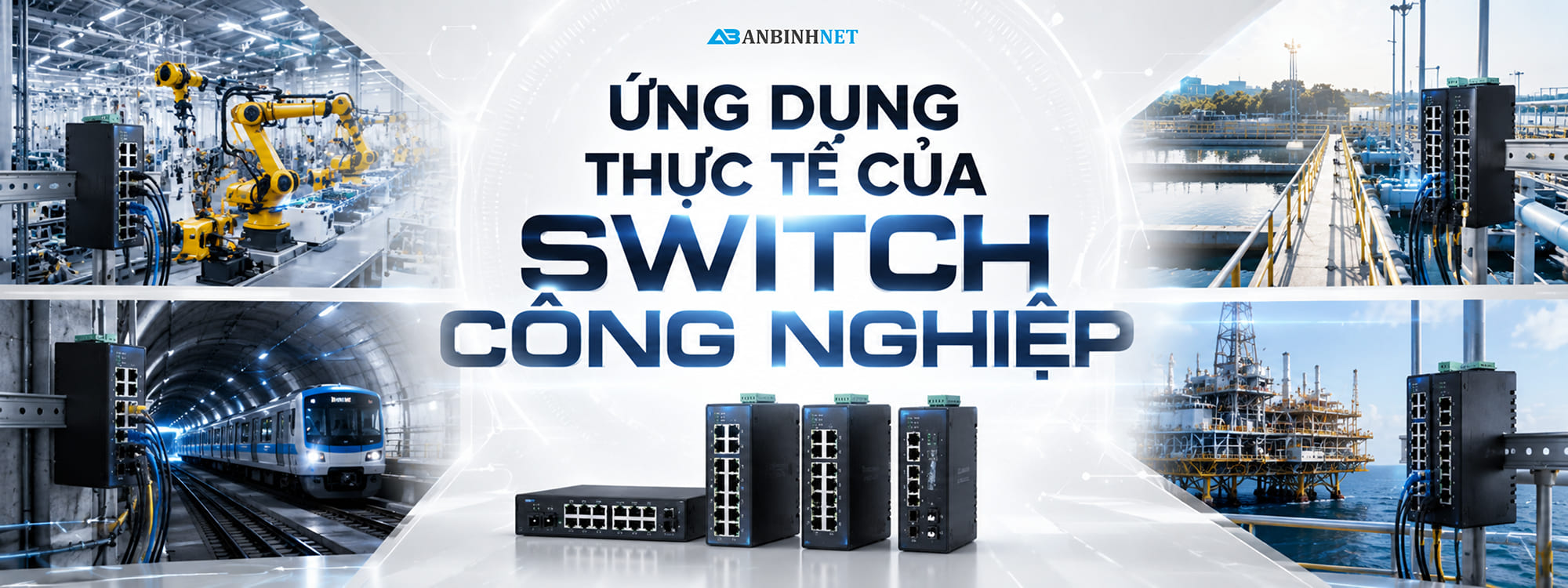 Ứng dụng thực tế của Switch công nghiệp