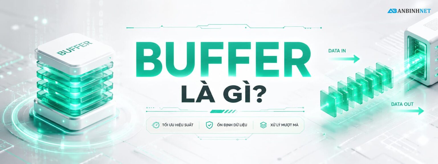 Buffer là gì? Vai trò và Sự khác nhau giữa Buffer vs Cache