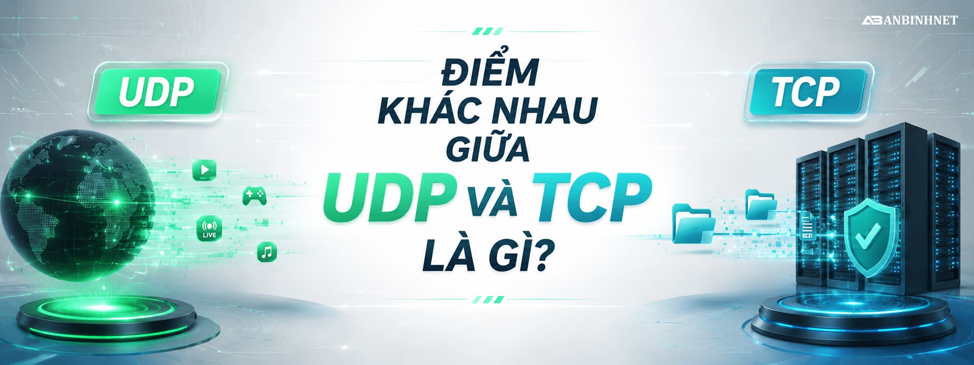Điểm khác biệt giữa UDP và TCP là gì