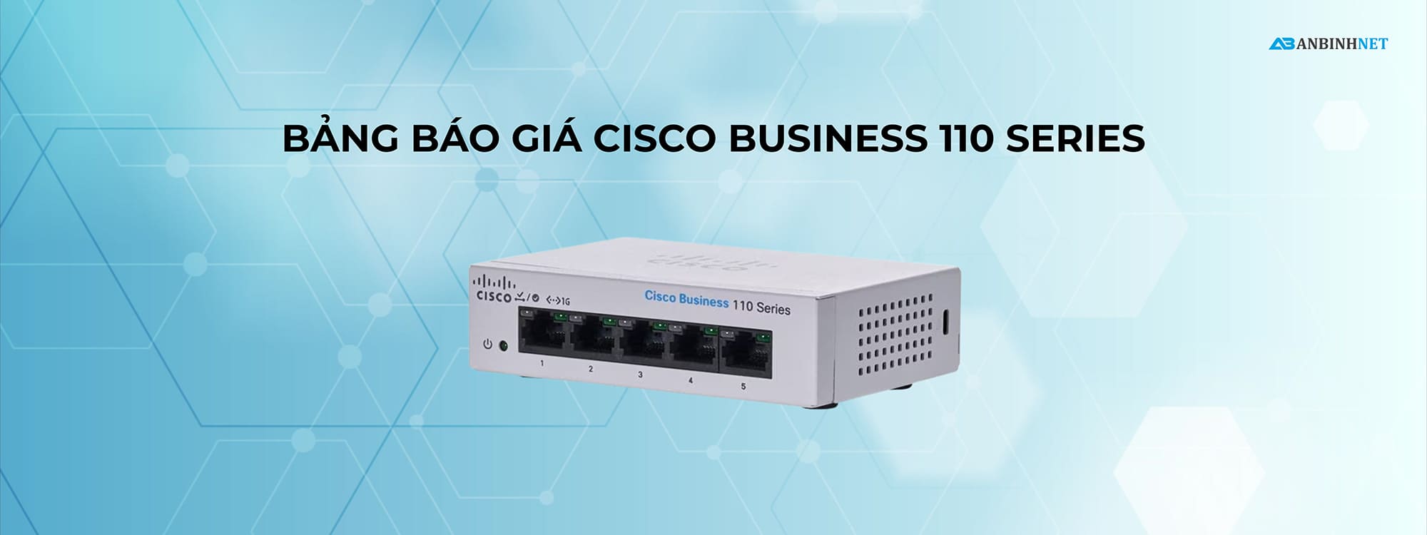 Báo giá Cisco Business 110 Series mới nhất