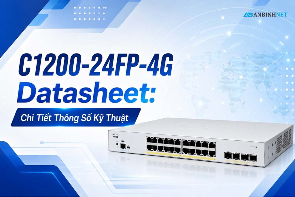 C1200-24FP-4G Datasheet: Chi Tiết Thông Số Kỹ Thuật