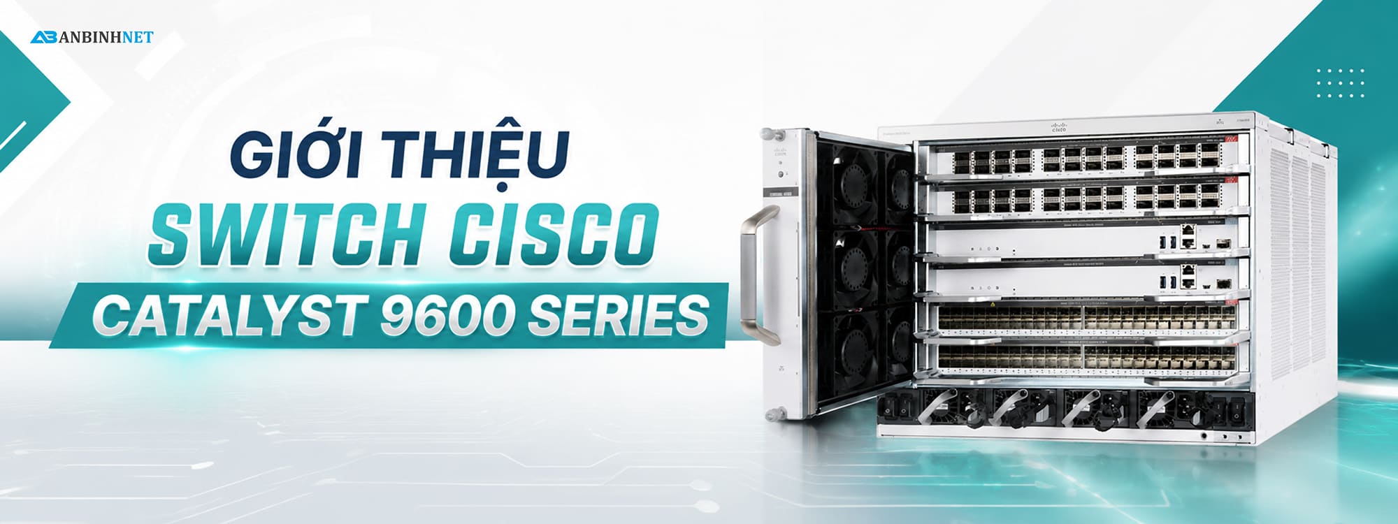 Giới thiệu Switch Cisco Catalyst 9600 Series