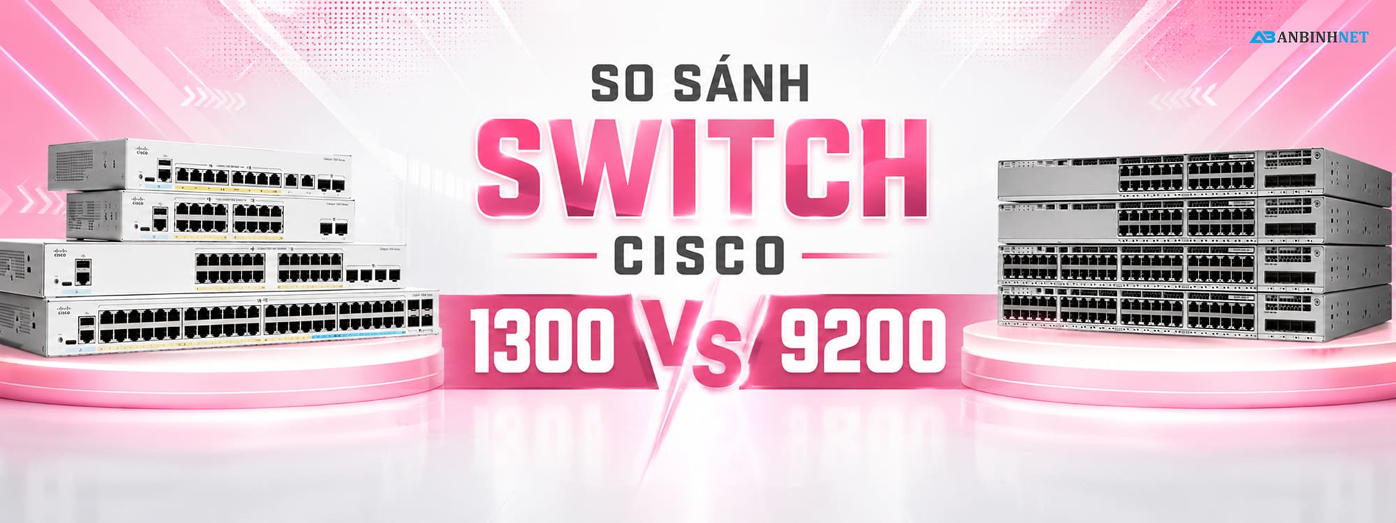 So sánh Switch Cisco 1300 vs 9200