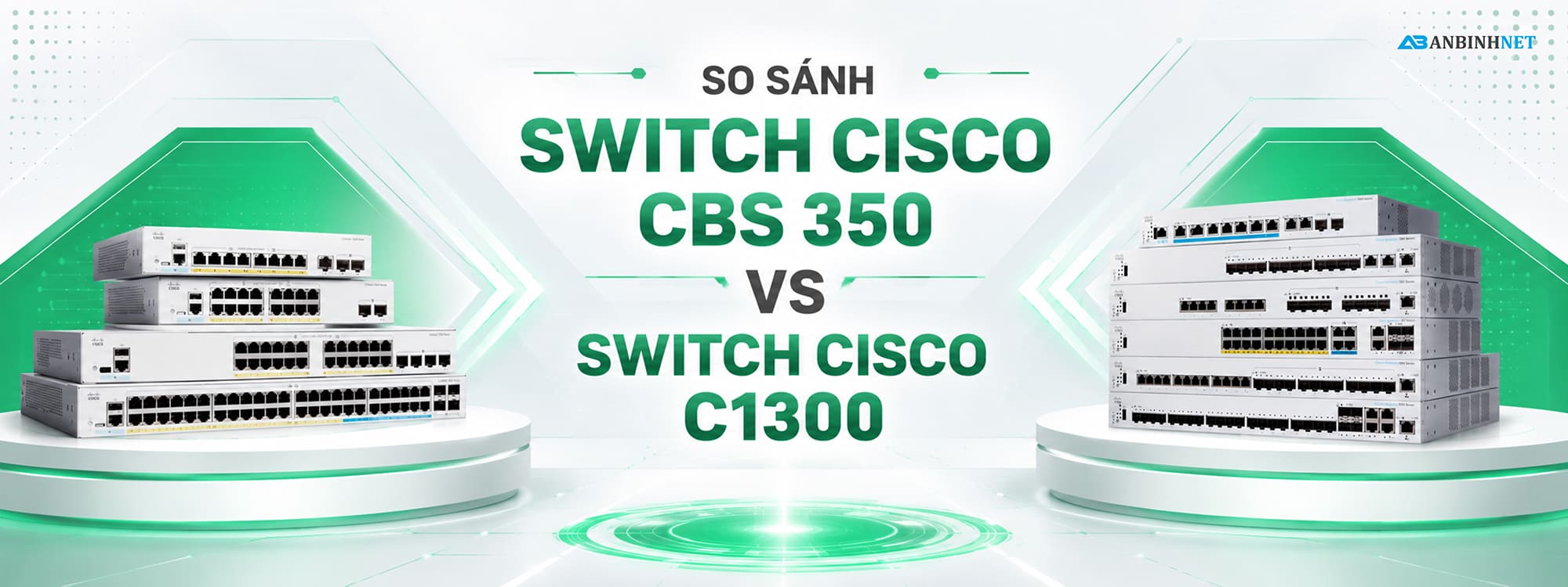 So sánh Switch Cisco Business 350 vs Switch Cisco 1300