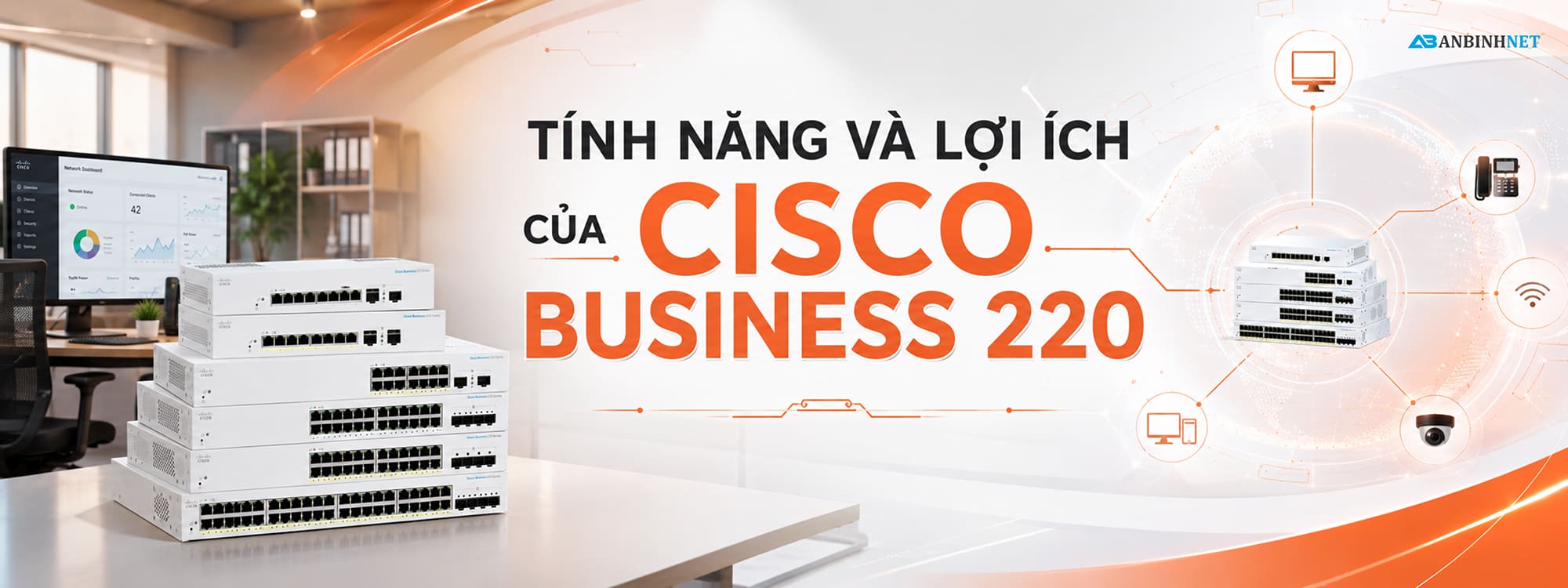 Tính năng và Lợi ích của Cisco Business 220
