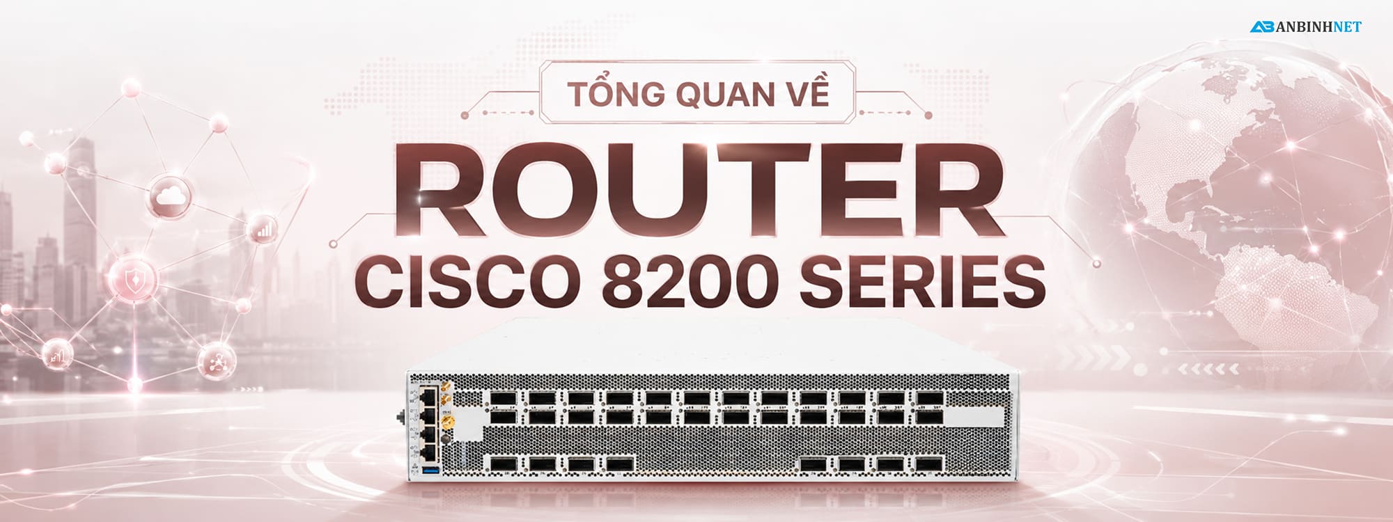 Tổng quan về Router Cisco 8200 Series