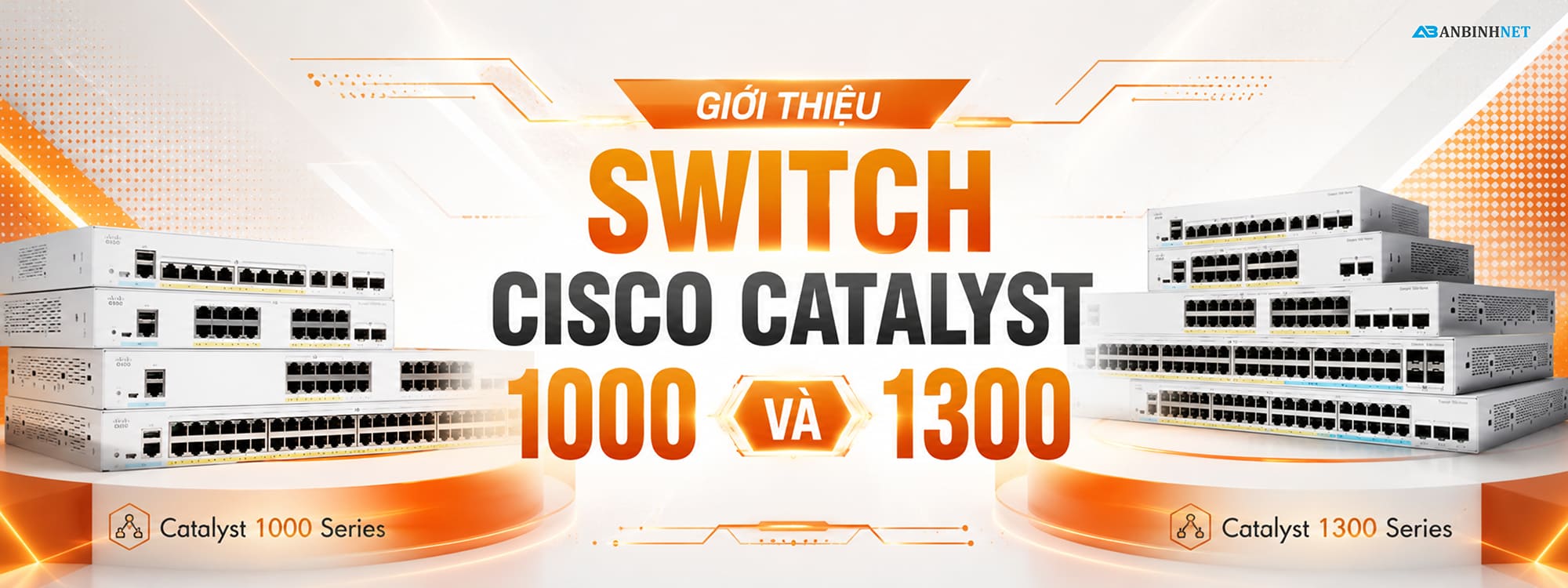 Tổng quan về Switch Cisco Catalyst 1000 và Catalyst 1300