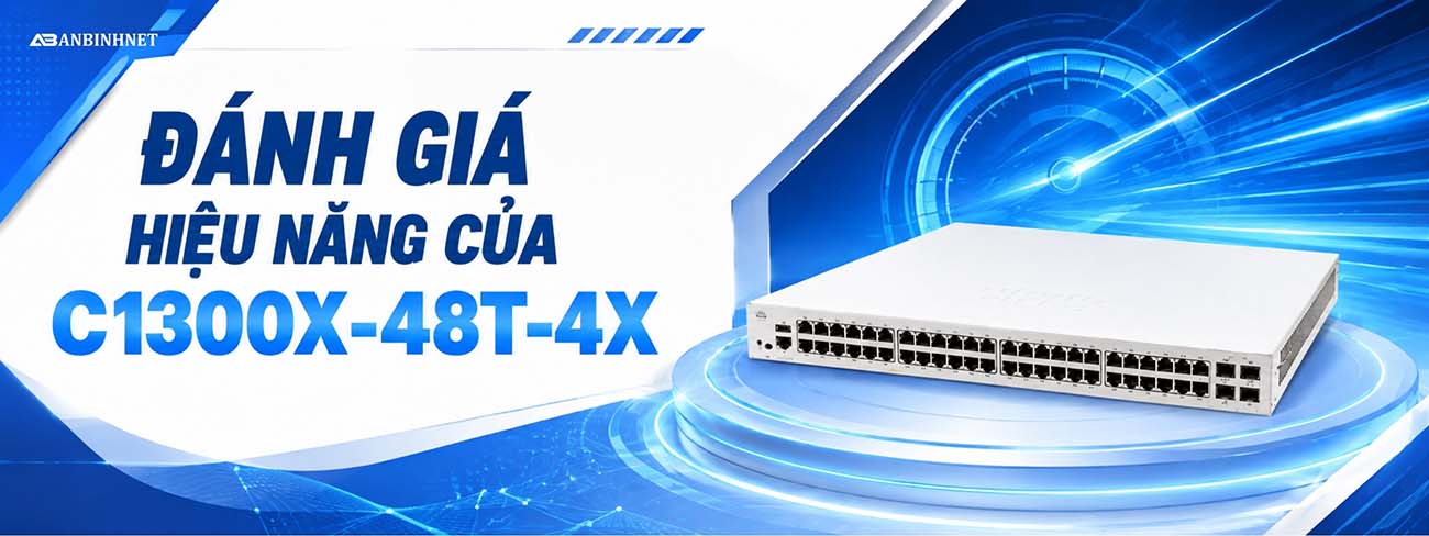 ĐÁNH GIÁ HIỆU NĂNG CỦA C1300X-48T-4X