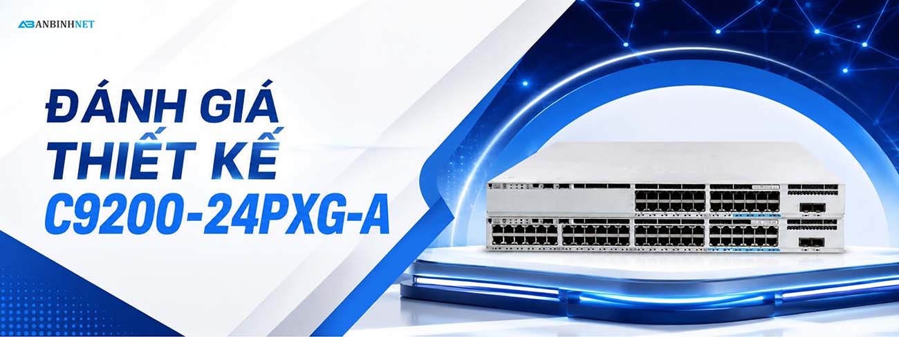 ĐÁNH GIÁ THIẾT KẾ C9200-24PXG-A