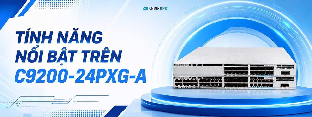 TÍNH NĂNG NỔI BẬT TRÊN C9200-24PXG-A